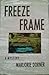 Freeze Frame by Marjorie Dorner