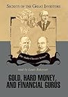 Gold, Hard Money, and Financial Gurus (Secrets of the Great Investors)