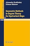 Geometric Methods in Degree Theory for Equivariant Maps (Lecture Notes in Mathematics, 1632)