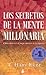 Los secretos de la mente millonaria by T. Harv Eker
