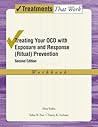 Treating Your OCD with Exposure and Response (Ritual) Prevention Therapy: Workbook