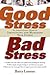 Good Stress, Bad Stress: An...