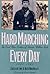 Hard Marching Every Day by Wilbur Fisk