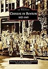 Chinese in Boston: 1870-1965 (Images of America: Massachusetts)