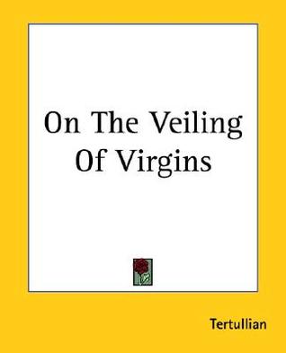 On The Veiling Of Virgins (Paperback)