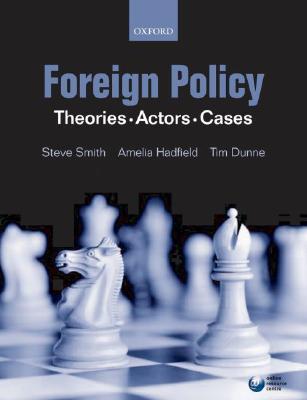 Foreign Policy: Theories, Actors, Cases (Paperback)