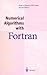 Numerical Algorithms with Fortran