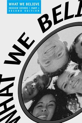 What We Believe Part 1 Session Guide (Sessions 1-12)