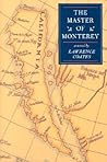 The Master Of Monterey by Lawrence Coates The Master Of Monterey by Lawrence Coates