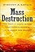 Mass Destruction: The Men and Giant Mines That Wired America and Scarred the Planet