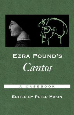 Ezra Pound's Cantos: A Casebook (Casebooks in Criticism)