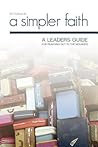 A Simpler Faith: A Leaders Guide for Reaching Out to the Wounded