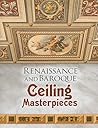 Renaissance and Baroque Ceiling Masterpieces (Dover Pictorial Archive) Renaissance and Baroque Ceiling Masterpieces (Dover Pictorial Archive)