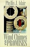 Wind Chimes and Promises Wind Chimes and Promises