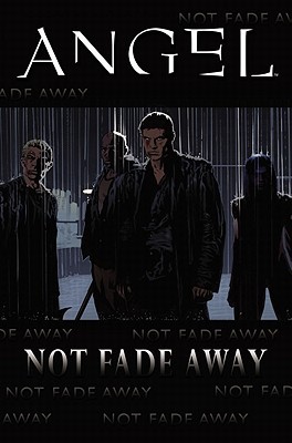 Angel: Not Fade Away (Paperback)