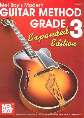 Mel Bay's Modern Guitar Method Grade 3, Expanded Edition (Paperback)