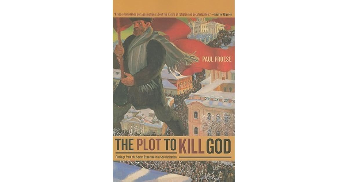 The Plot to Kill God: Findings from the Soviet Experiment in