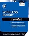 Wireless Security: Know It All (Newnes Know It All) Wireless Security: Know It All (Newnes Know It All)