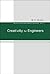 CREATIVITY FOR ENGINEERS