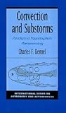 Convection and Substorms: Paradigms of Magnetospheric Phenomenology (International Series on Astronomy and Astrophysics) Convection and Substorms: Paradigms of Magnetospheric Phenomenology (International Series on Astronomy and Astrophysics)
