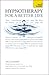 Hypnotherapy for a Better Life: A Teach Yourself Guide (Teach Yourself: General Reference)