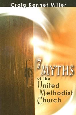 7 Myths of the United Methodist Church (Paperback)