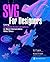 SVG For Designers by Kate Binder