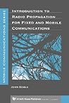 Introduction to Radio Propagation for Fixed and Mobile Communications (Artech House Mobile Communications)