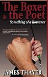 The Boxer & the Poet by James Stewart Thayer The Boxer & the Poet by James Stewart Thayer