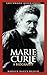 Marie Curie: A Biography (Greenwood Biographies)