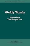 Worldly Wonder: Religions Enter Their Ecological Phase (Master Hsüan Hua Memorial Lecture)