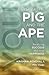 Beyond the PIG and the APE:...