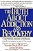 The Truth About Addiction a...