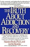 The Truth About Addiction and Recovery The Truth About Addiction and Recovery