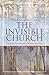 The Invisible Church: Finding Spirituality Where You Are (Psychology, Religion, and Spirituality)