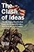 The Clash of Ideas: The Ide...