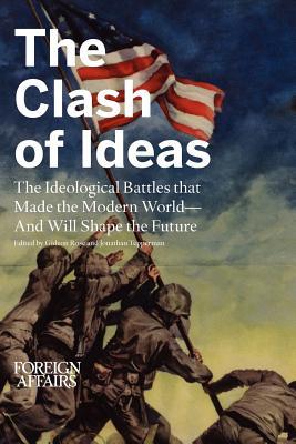 The Clash of Ideas: The Ideological Battles that Made the Modern World- And Will Shape the Future (Paperback)
