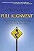Full Alignment: A Practical Guide to Transforming Your Life Vision into Action