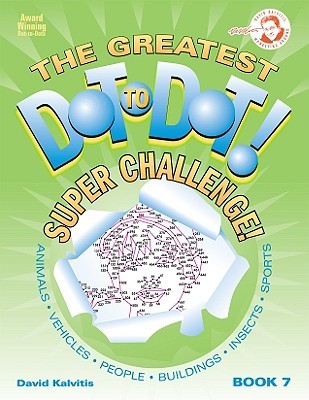 Greatest Dot-to-Dot Super Challenge (Book 7) - Activity Book - Extreme Puzzles