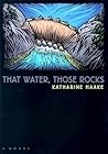 That Water, Those Rocks: (A Novel) (Western Literature and Fiction Series)