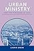 Urban Ministry and the Kingdom of God