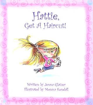 Hattie, Get A Haircut! (Hardcover)