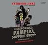 The Reformed Vampire Support Group by Catherine Jinks