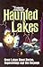 Haunted Lakes: Great Lakes ...