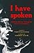 I Have Spoken: American History Through The Voices Of The Indians