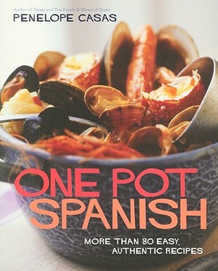 One Pot Spanish: More Than 80 Easy, Authentic Recipes (Paperback)