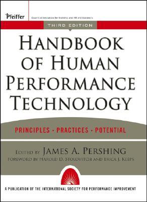Handbook of Human Performance Technology: Principles, Practices, and Potential