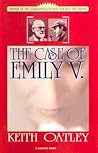 The Case of Emily V. by Keith Oatley
