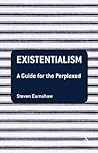 Existentialism: A Guide for the Perplexed Existentialism: A Guide for the Perplexed