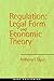 Regulation: Legal Form and Economic Theory